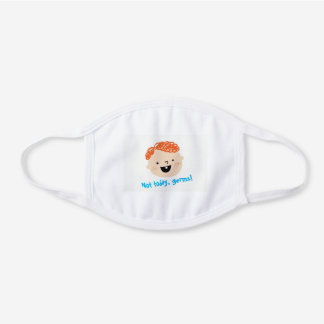 Not Today Germs Face Mask