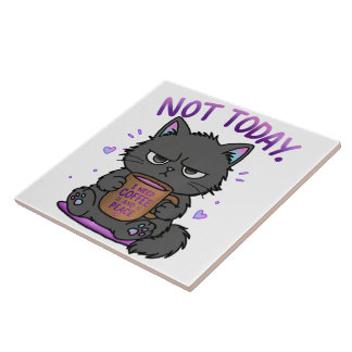Not Today Grumpy Cat Coffee Lover Cute Funny Cat Ceramic Tile