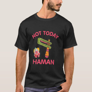 Not Today Haman Funny Purim Costume Queen Esther M T-Shirt