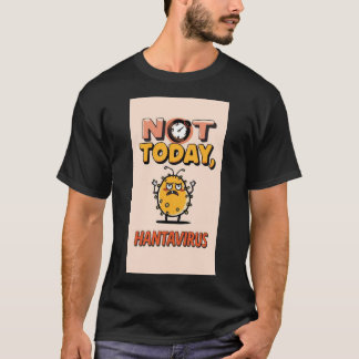 Not Today, Hantavirus– Funny Cartoon Germ T‑Shir T-Shirt