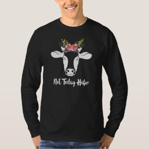 Not Today Heifer Cow T-Shirt
