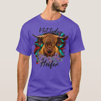 Not Today Heifer, Funny Highland Cow T-Shirt