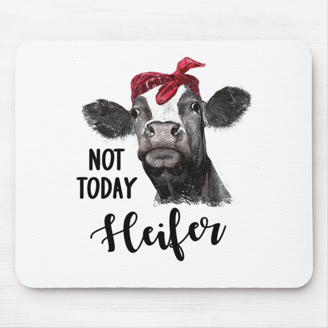 not today heifer mouse pad (Front)