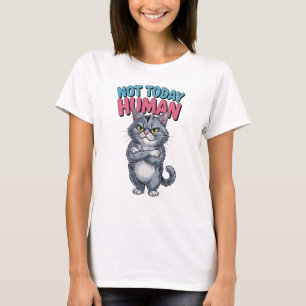 Not Today Human Cat Tee