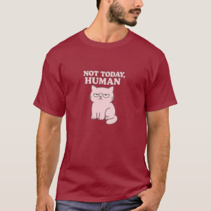 Not Today Human Funny Cat T-Shirt Cute Grumpy 