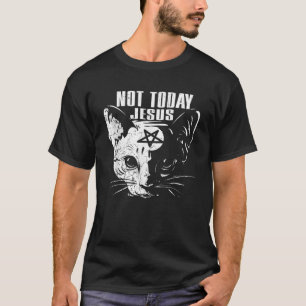 Not Today Jesus Funny Satanic Cat Gothic Not Today T-Shirt