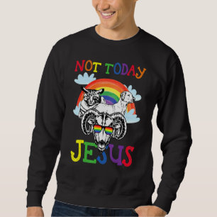 Not Today Jesus Gay Pride Lgbt Satan Goat Sweatshirt