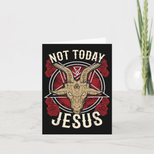 Not Today Jesus I Satanic Atheist Card