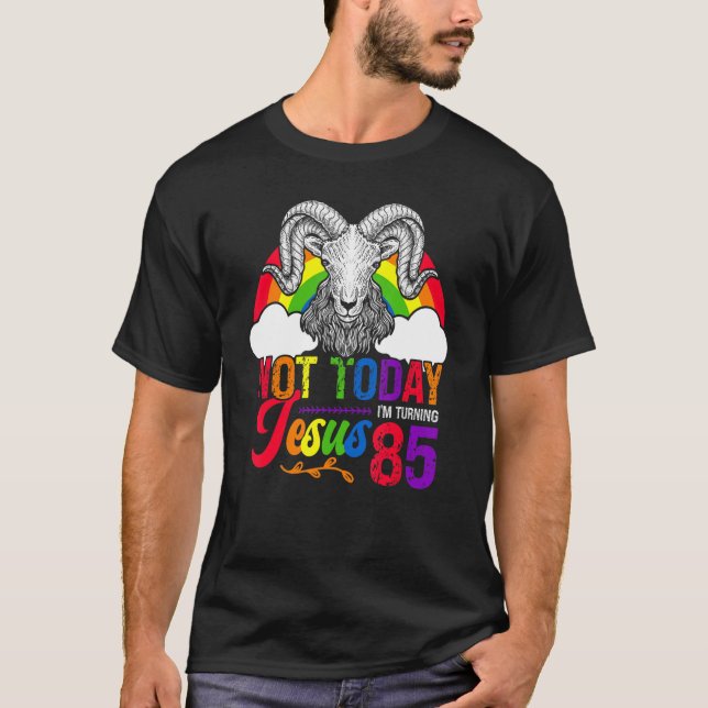 Not Today Jesus I'm Turning 85 Rainbow Sheep Birth T-Shirt (Front)