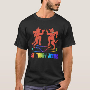 Not Today Jesus ironic Goth dance Satanic Quote T-Shirt