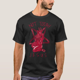 Not Today Jesus Satan Meme 2 T-Shirt