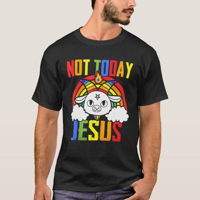 Not Today Jesus Unicorn Satan Goat Satanic Rainbow T-Shirt (Front)