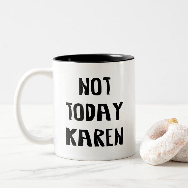 Not Today Karen Two-Tone Coffee Mug (With Donut)