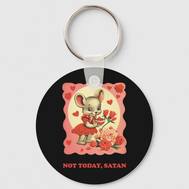 Not Today  Key Ring (Front)