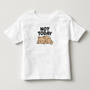 Not Today" – Lazy Cat Funny Cartoon Design Toddler T-Shirt