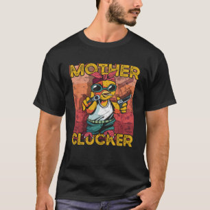 Not Today Mother Clucker Crazy Chicken Farmer T-Shirt