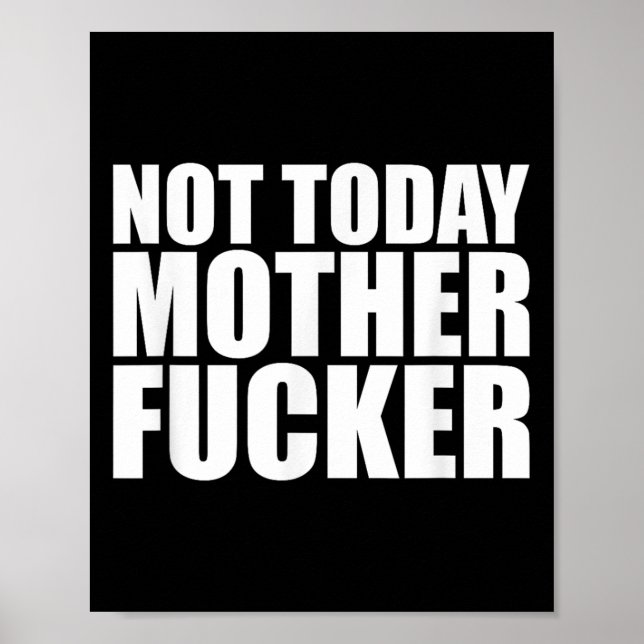 Not Today Mother Forer - Werful Motivational State Poster (Front)