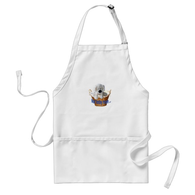 Not Today Mum  Standard Apron (Front)