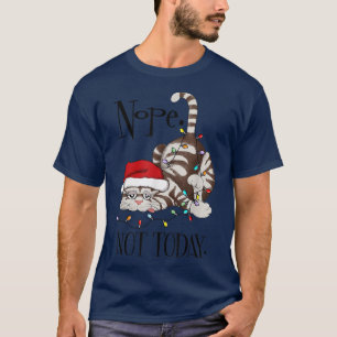 Not Today Nope Funny Christmas Cat Merry Xmas Tree T-Shirt