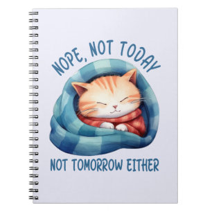 Not Today, Not Tomorrow – Introverted Cat Humour Notebook