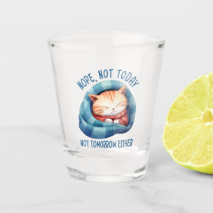 Not Today, Not Tomorrow – Introverted Cat Humour Shot Glass