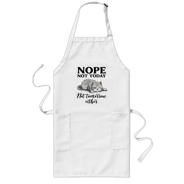 Not Today, Not Tomorrow – Sleepy Cat Long Apron (Front)