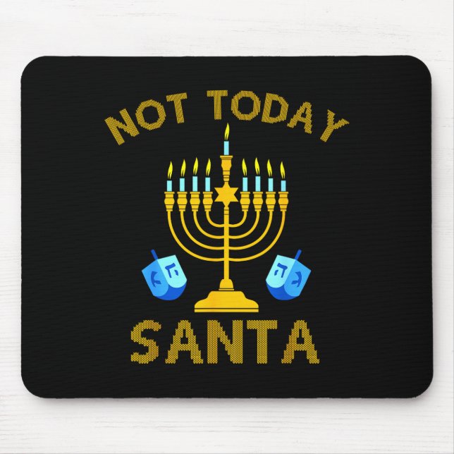 Not Today Santa Funny Hanukkah Pajama Menorah Jewi Mouse Pad (Front)