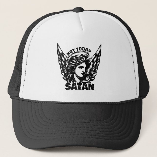 Not today satan Arc Angel Michael Trucker Hat (Front)
