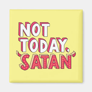 Not Today Satan Cartoon Magnet