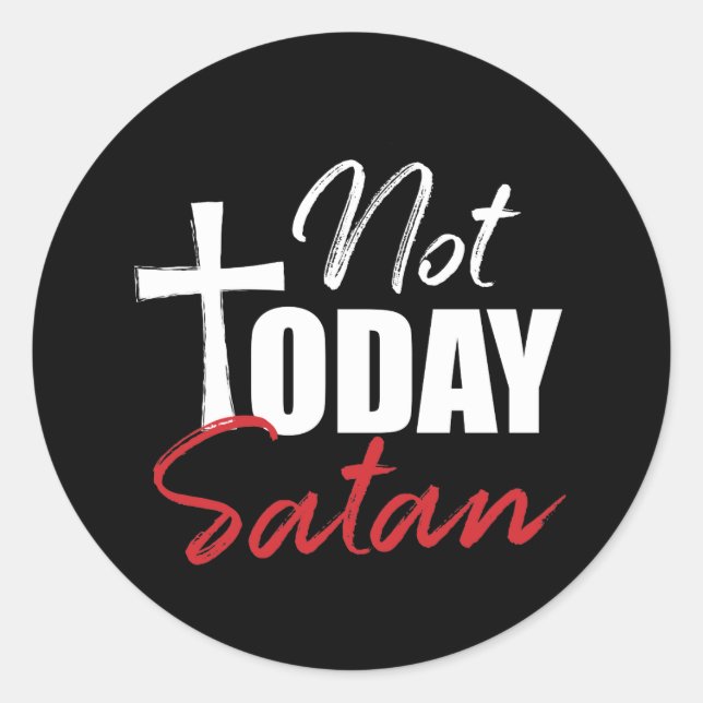 Not Today Satan Classic Round Sticker (Front)