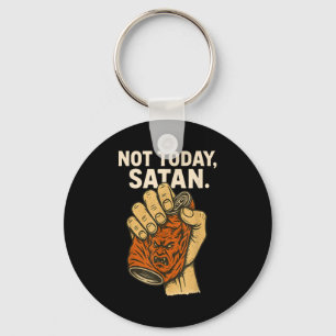 Not Today Satan Faith Christian Halloween Funny An Key Ring