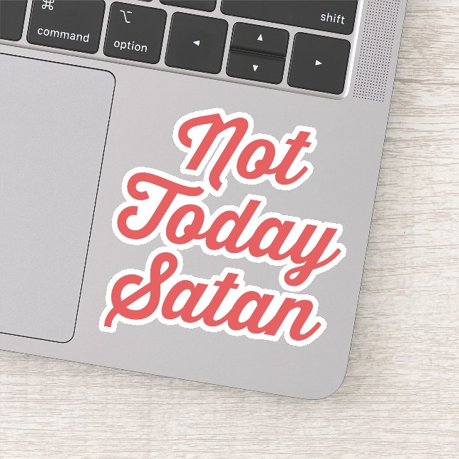 Not Today Satan Funny Quote (Detail)