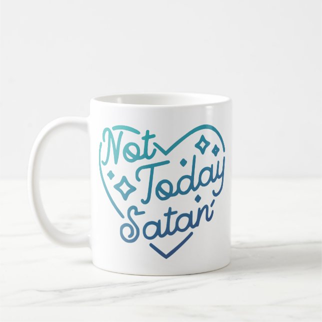 Not Today Satan Funny Quote Coffee Mug (Left)