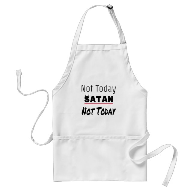Not Today Satan Funny Sarcastic Standard Apron (Front)