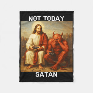 Not Today Satan Jesus Vs Satan Gamer Gaming  Fleece Blanket