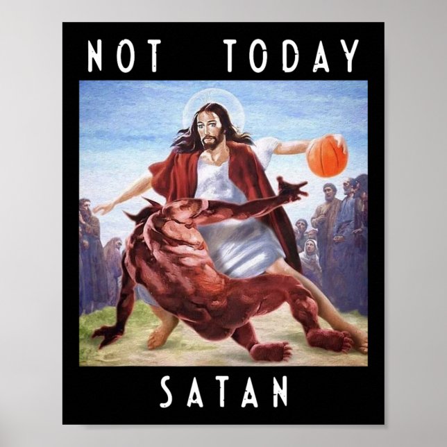 Not Today Satan Jesus Vs Satan In Bysketbyll  Poster (Front)