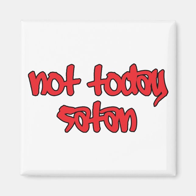 Not Today Satan Magnet (Front)