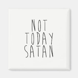 Not Today Satan Magnetic Magnet
