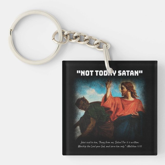 Not Today Satan Matthew 4:10 White Key Ring (Front)
