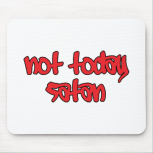 Not Today Satan Mouse Pad