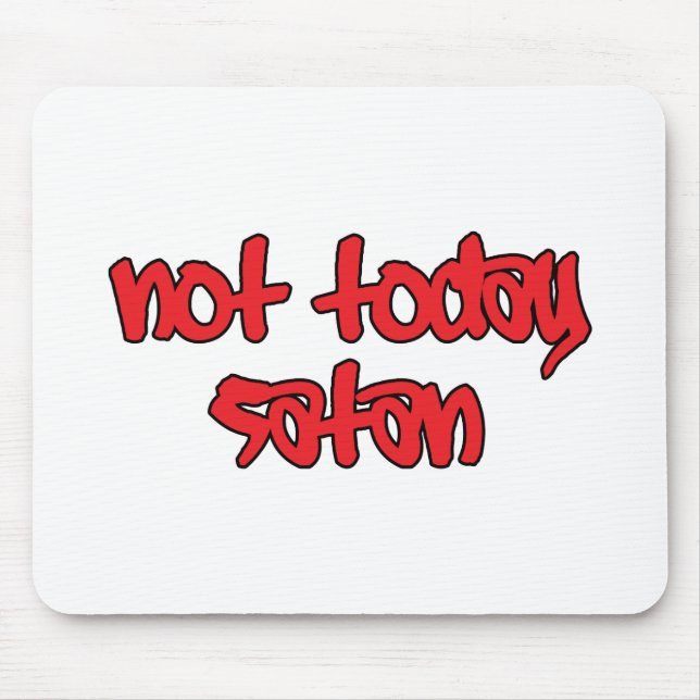 Not Today Satan Mouse Pad (Front)
