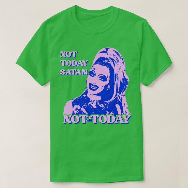 Not Today Satan Not Today Bianca Del Rio Pastel Ar T-Shirt (Design Front)