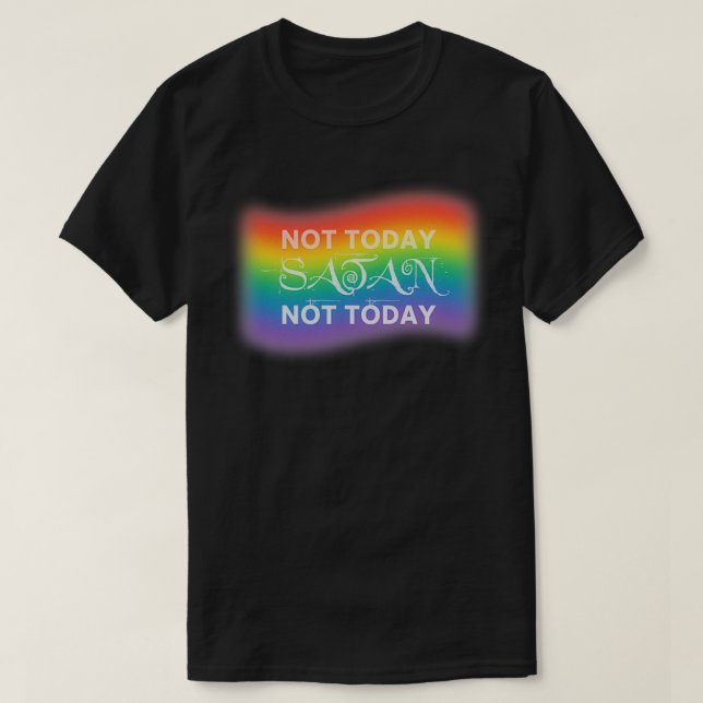 Not Today Satan Not Today T-Shirt (Design Front)