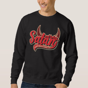 Not Today Satan Not Tomorrow Either Nope Not Tod Sweatshirt