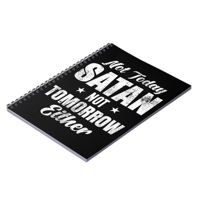 Not Today Satan Not Tomorrow Either Notebook (Left Side)
