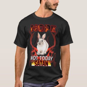 Not Today Satan Rabbit 01 T-Shirt