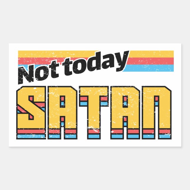 Not Today Satan Retro Rectangular Sticker (Front)