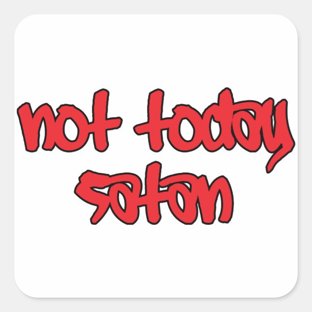 Not Today Satan Square Sticker (Front)
