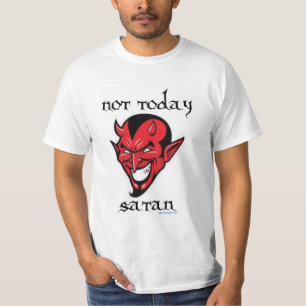 NOT TODAY SATAN T-SHIRT