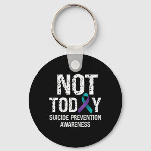 Not Today Suicide Prevention Awareness Teal N Purp Key Ring